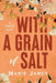 With a Grain of Salt: A small town romance by Marie James