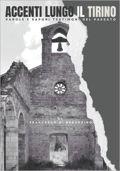 Accenti lungo il Tirino: Parole e sapori testimoni del passato by Cristiano Di Berardino, Francesco Di Berardino
