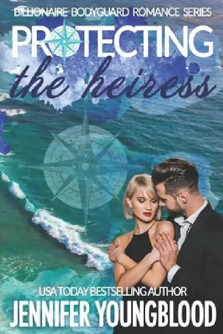 Protecting the Heiress: Contemporary Romantic Suspense by Jennifer Youngblood