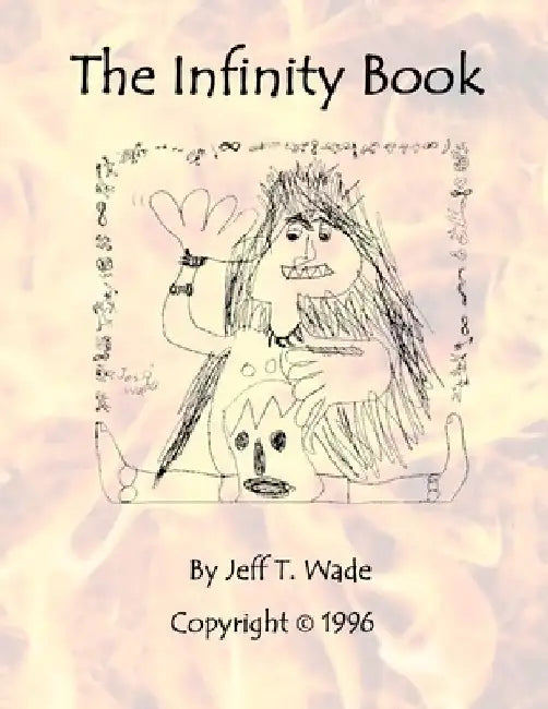 The Infinity Book by Jeff T. Wade
