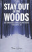 Stay Out of the Woods: Strange Encounters, Volume 10 by Tom Lyons