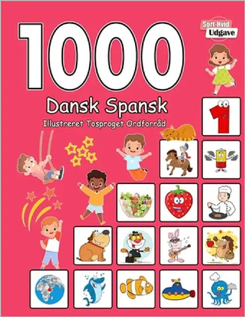 1000 Dansk Spansk Illustreret Tosproget Ordforråd (Sort-Hvid Udgave): Danish Spanish language learning by Andersen, Laura
