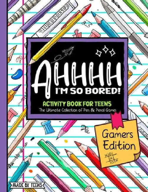 AHHHH I'm So Bored! Gamers Edition Activity Book For Teens: Pen and Pencil Fun Brain Game Puzzles for teenagers and tweens 11-17 by Gamer Girl Pro