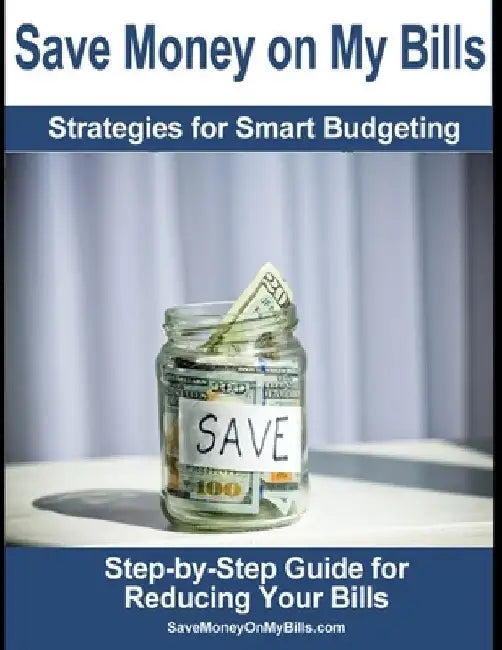 Save Money on My Bills: Strategies for Smart Budgeting by Tom Abbott