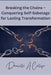 Breaking the Chains - Conquering Self-Sabotage for Lasting Transformation by Danielle A. Calise