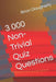 3 000 Non-Trivial Quiz Questions by Brian Daugherty
