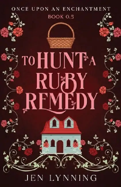 To Hunt a Ruby Remedy by Jen Lynning