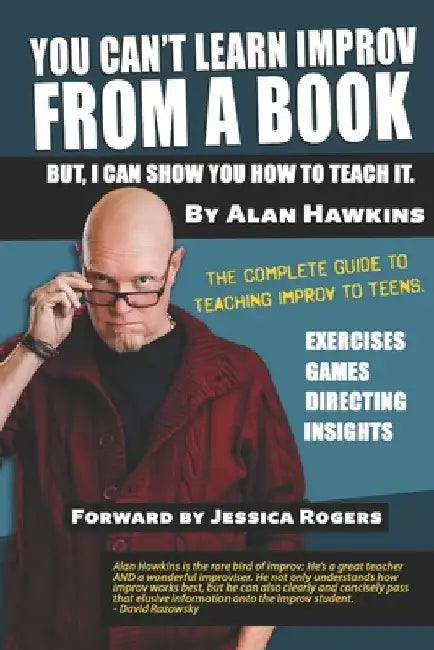 You Can't Learn Improv From a Book by Alan Hawkins