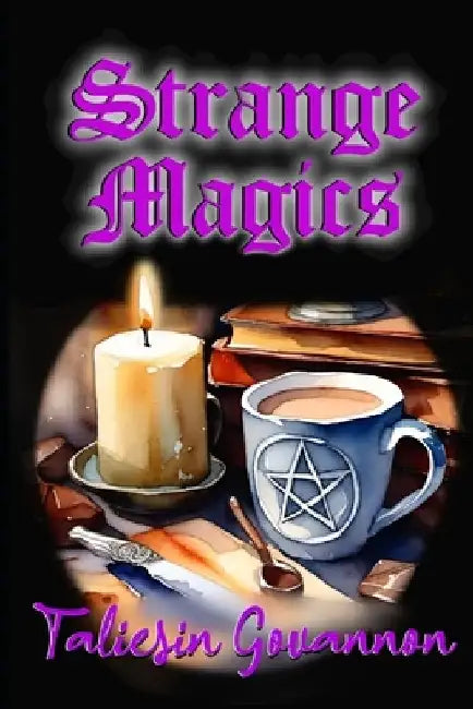 Strange Magics: A Paranormal Acres FaeWitch Romantic Mystery by Taliesin Govannon