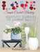 Simple Crochet Mastery: Effortless Techniques for Stunning Results by Kristina Hart