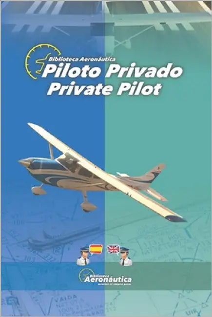 Piloto Privado. Private Pilot. Una obra bilingue para pilotos: Páginas pares en español, páginas impares en inglés. La nueva forma de estudiar aviació by Conforti, Facundo