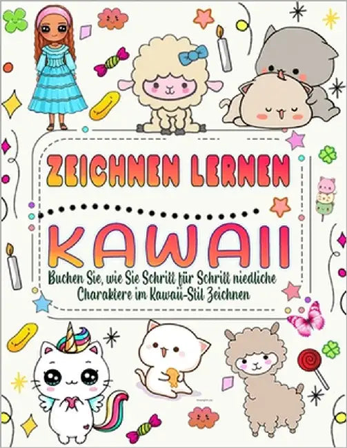 zeichnen lernen Kawaii: Buchen Sie, wie Sie Schritt für Schritt niedliche Charaktere im Kawaii-Stil zeichnen. by Press, Naima