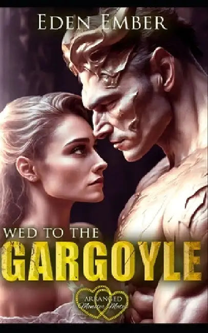 Wed to the Gargoyle by Eden Ember