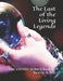 The Last of the Living Legends by Eric R. Hill