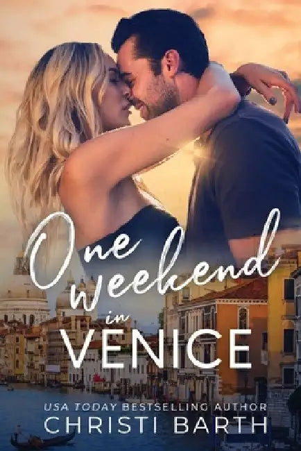 One Weekend in Venice by Christi Barth