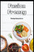Fusion Frenzy: Blending Culinary Cultures by Nancy Barlow