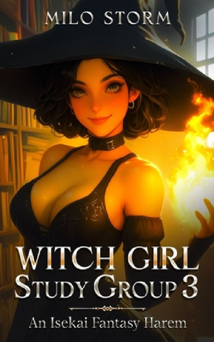 Witch Girl Study Group 3: An Isekai Fantasy Harem by Milo Storm