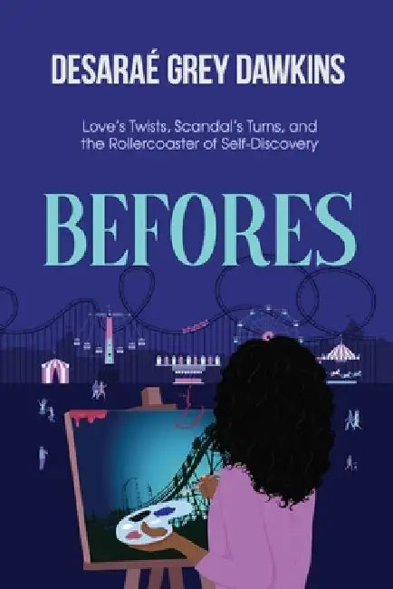 Befores by Desaraé R. Dawkins