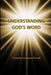 Understanding God's Word by Timothy Lawrence Farrell