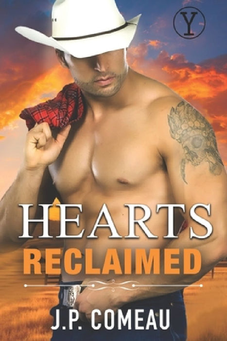 Hearts Reclaimed: A Second Chance Small Town Romance by J. P. Comeau