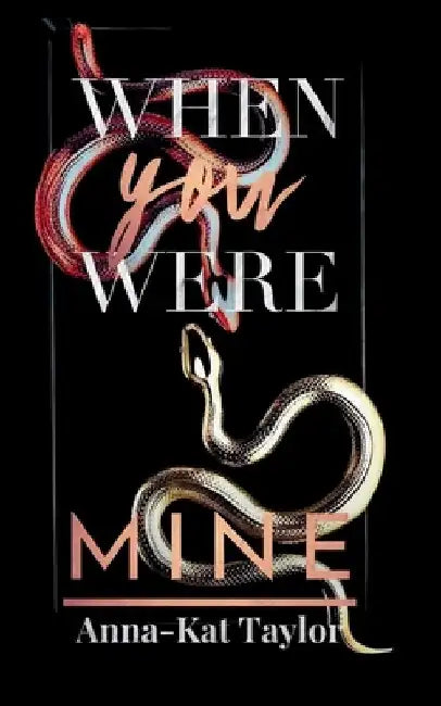 When you were mine: An Enemies to Lovers Romance Novella by Anna-Kat Taylor