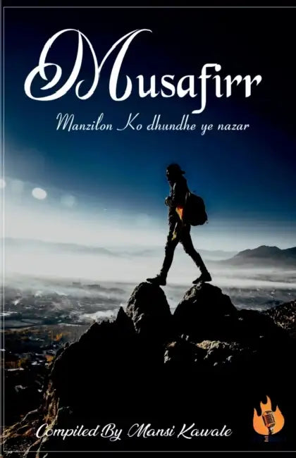 Musafirr / मुसाफिर: मंज़िलों को ढू&# by The Firebox