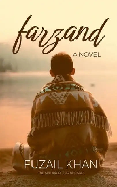 Farzand: The Journey of Existence by Fuzail Khan