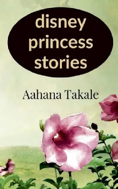 Disney princess stories by Aahana Takale