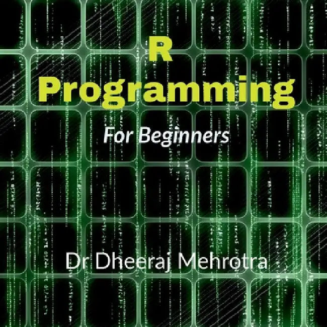 R Programming For Beginners by Dheeraj Mehrotra