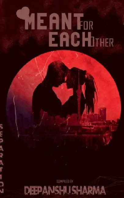 Meant for each other by Deepanshu Sharma