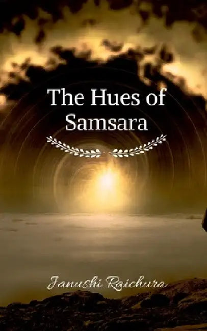 Hues of Samsara by Janushi Raichura