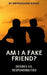 Am I A Fake Friend ?: Desires V.S. Responsibilities by Shivnarayan Kamat
