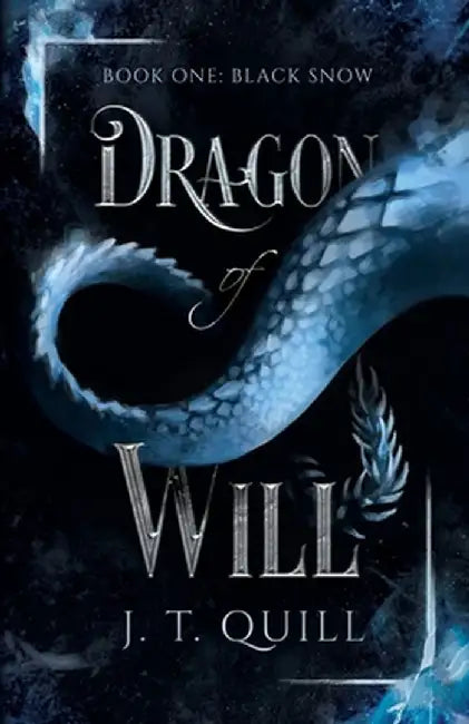 Dragon of Will by J. T. Quill