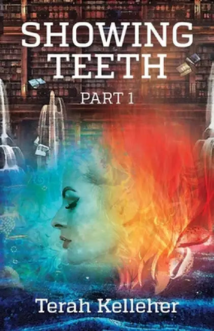 Showing Teeth by Terah Kelleher