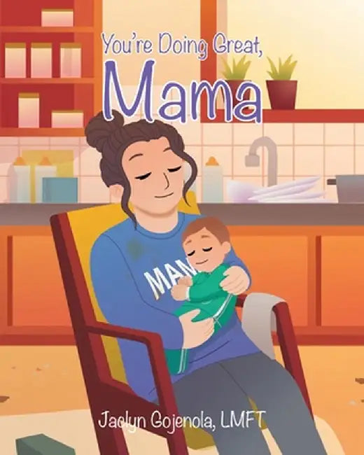 You're Doing Great, Mama by Jaclyn Gojenola Lmft