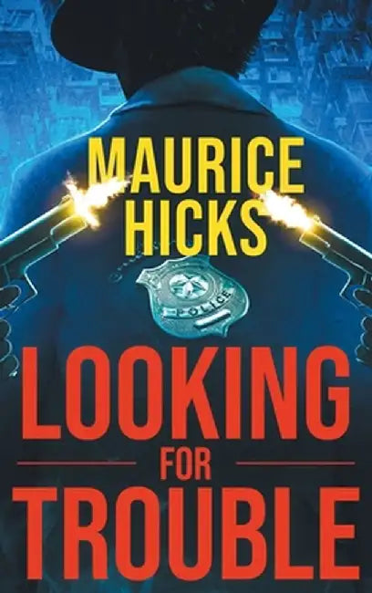 Looking for Trouble by Maurice Hicks