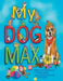 My Dog Max by T. Thomas Seelig