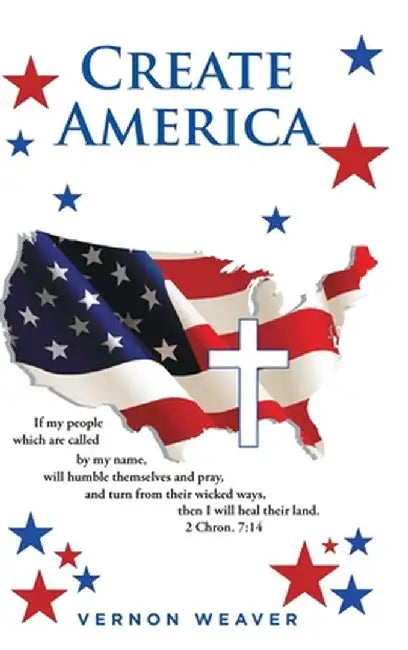 Create America by Vernon Weaver