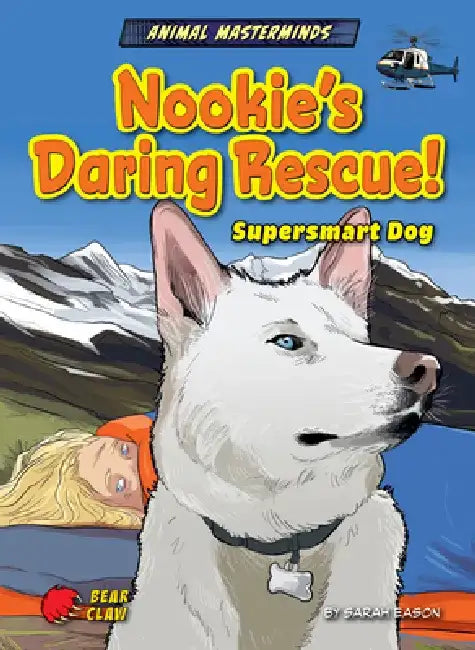 Nookie's Daring Rescue!: Supersmart Dog by Sarah Eason