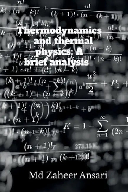 Thermodynamics and thermal physics: A brief analysis by MD Zaheer Ansari