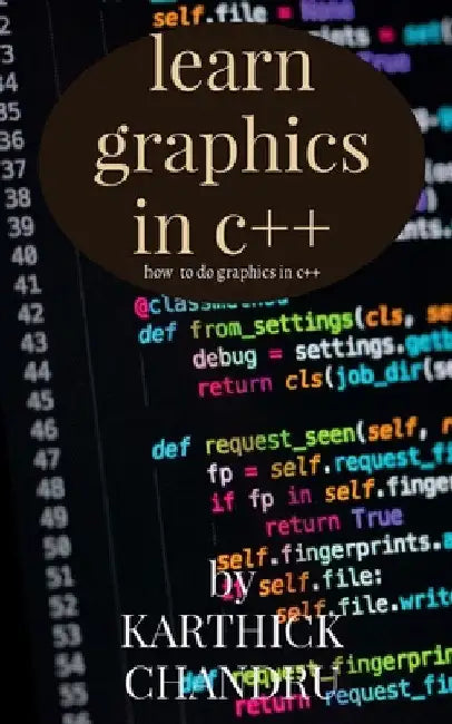 Learn graphics in c++: Graphics in c++ by P. Karthick Chandru