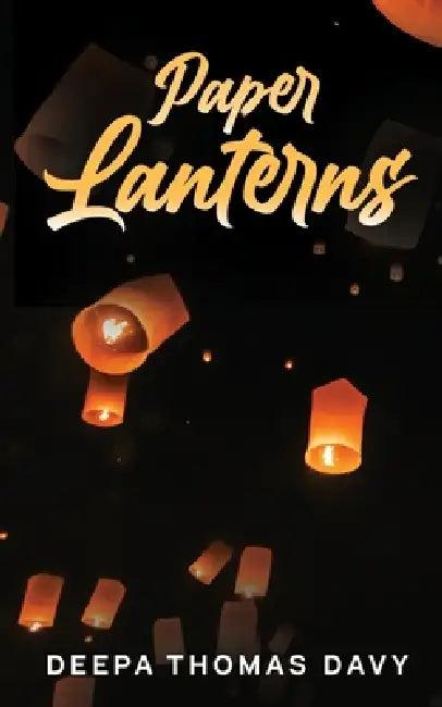 Paper Lanterns by Deepa Thomas Davy