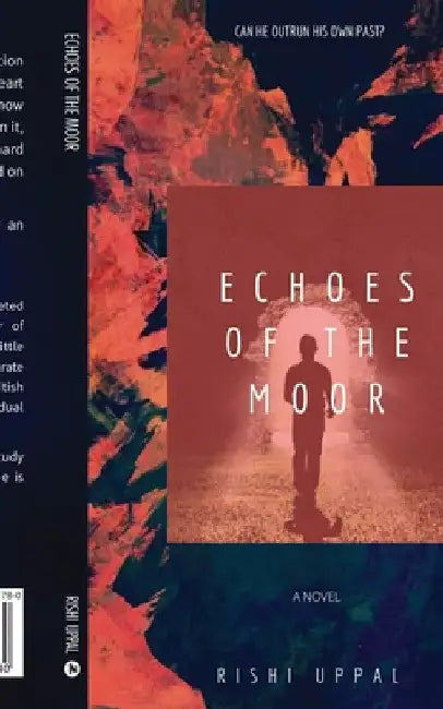 Echoes of the Moor: Can He Outrun His Own Past? by Rishi Uppal