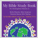 My Bible Study Book - Volume 1: For Little Kids (Kindergarten) by Berlin Chandra