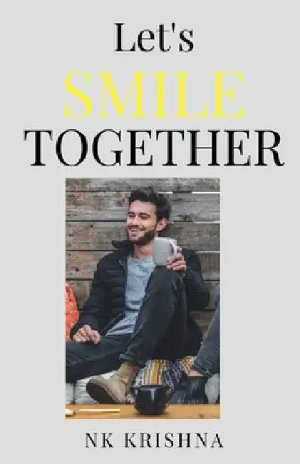 Let's Smile Together: ): One Step Towards Happy Life by Nk Krishna