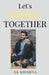 Let's Smile Together: ): One Step Towards Happy Life by Nk Krishna