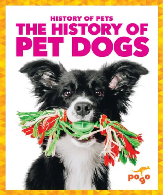 The History of Pet Dogs by Alicia Z. Klepeis