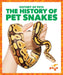 The History of Pet Snakes by Alicia Z. Klepeis