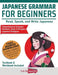 Japanese Grammar for Beginners Textbook + Workbook Included: Supercharge Your Japanese With Essential Lessons and Exercises by Talk in Japanese