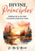 Divine Principles Building Life on the Solid Foundation of Spiritual Truths by Mia Y. Merritt
